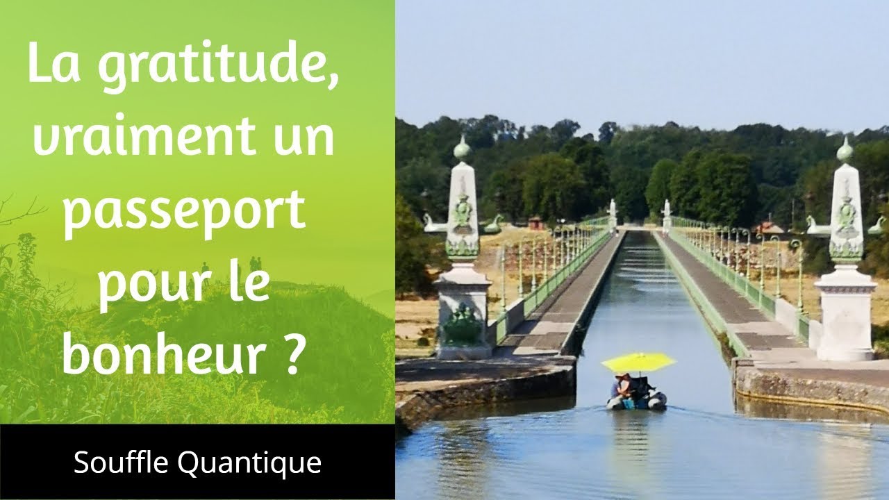 La gratitude : vraiment un passeport vers le bonheur ? - YouTube