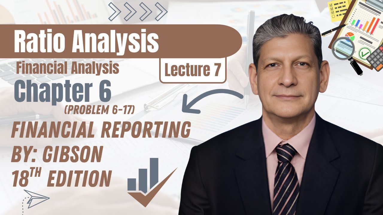 Chapter 6 Problem 6-17 | Ratio Analysis | Gibson 13th Edition | Lecture ...