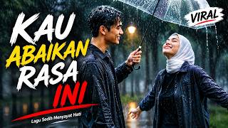 KAU ABAIKAN RASA INI | Lagu sedih Paling menyayat hati 💔