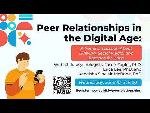 Peer Relationships in the Digital Age: Discussion About Bullying, Social Media, and Reasons for Hope