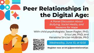 Peer Relationships in the Digital Age: Discussion About Bullying, Social Media, and Reasons for Hope