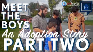 Meet the Boys an Adoption Story - Part 2
