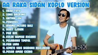 AA Raka Sidan Koplo Version || Full Album