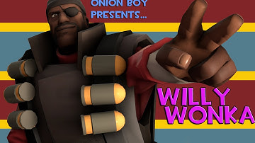 WILLY WONKA - A TF2 Frag video