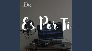 Video thumbnail of "Blet - Es por ti"