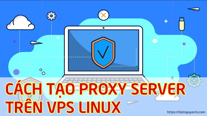 Cách tạo Proxy Miễn Phí trên vps linux bằng cách dùng Squid Proxy