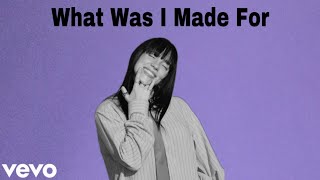 Billie Eilish - What Was I Made For? (New Version)