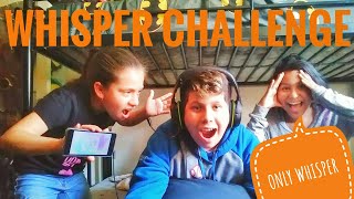 THE WISPER CHALLENGE (we said weird things)