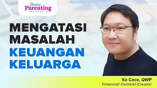 Mengatasi Masalah Keuangan Keluarga Ko Cece Qwp Koko Keuangan Dunia Parenting Indonesia