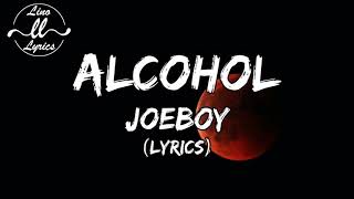 JOEBOY- ALCOHOL (LYRICS VIDEO)