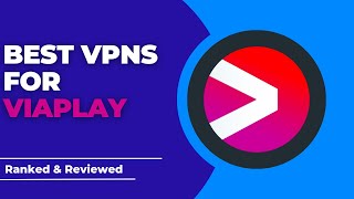 Best VPNs for Viaplay - Ranked & Reviewed for 2023 screenshot 3