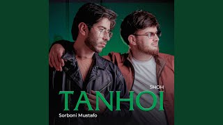 Tanhoi (feat. Sorboni Mustafo) - SHOH