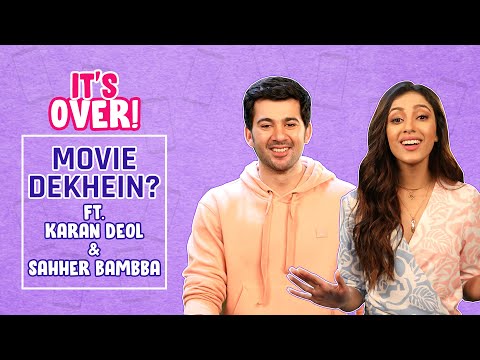 mensxp-|-it's-over-|-movie-dekhein?-ft.-karan-deol-&-sahher-bambba