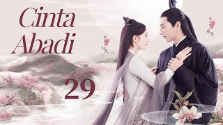 Cinta Abadi 29丨Drama Fantasi Romantis Terbaik yang Wajib Nonton!
