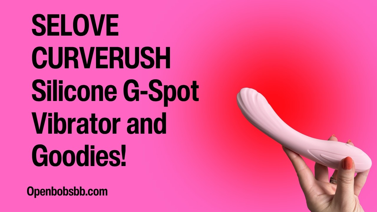 Educational Sex Toy Review - SELOVE CURVERUSH Silicone G-Spot Powerful Vibrator