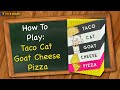 Taco Cat Goat Cheese Pizza Game Quiz