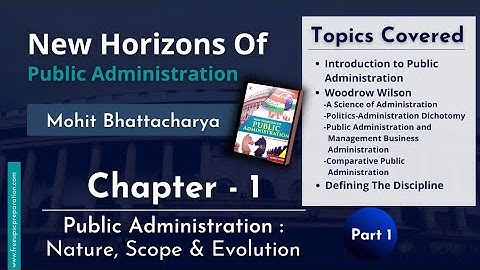 New Horizons of Public Administration - Mohit Bhattacharya || Chapter 1 - Part 1
