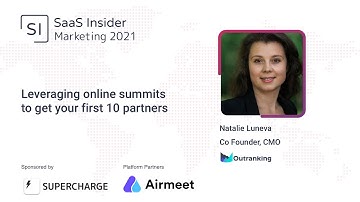 Leveraging online summits to get your first 10 partners - Natalie Luneva, Outranking.io