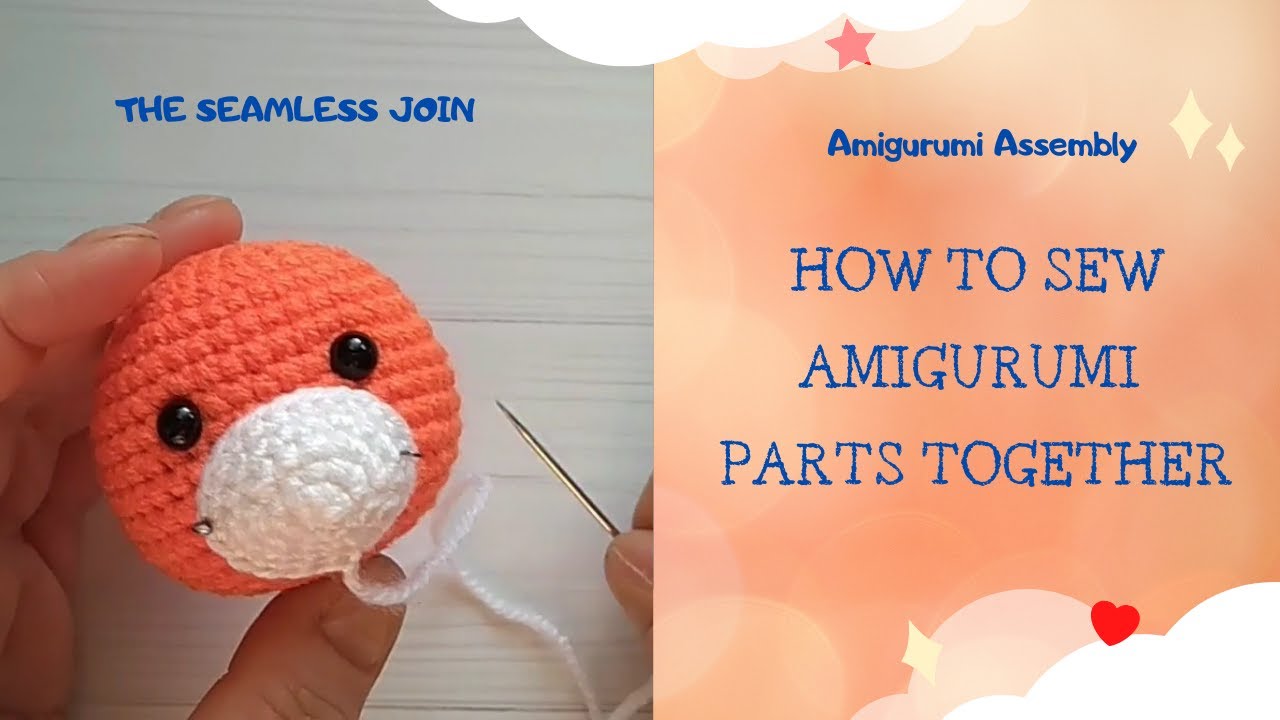 How to Sew Amigurumi Parts Together. The Seamless Join. - YouTube
