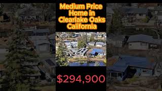 Affordable Homes in Clearlake Oaks California #affordablehomes #californiahomes #affordablehousing