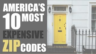 America’s 10 Most Expensive Zip Codes