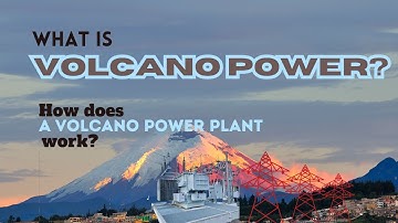What is Volcano Power? How does a Volcano Power Plant Work?