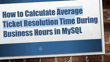 How to Calculate Average Ticket Resolution Time During Business Hours in MySQL
