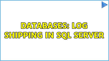 Databases: Log shipping in sql server (2 Solutions!!)