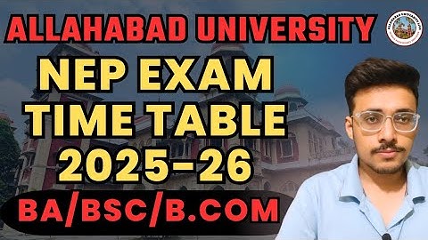 Allahabad University NEP Exam Time Table 2025-26 | BA/BSc/B.Com Full Schedule