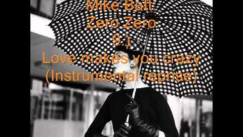 Mike Batt - Zero Zero - 09 - Love makes you Crazy (Instrumental reprise)