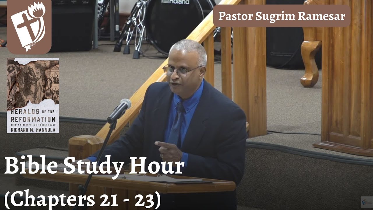 Bible Study Hour ([Part 5] Chapters 21 - 23) | Pastor Sugrim Ramesar ...