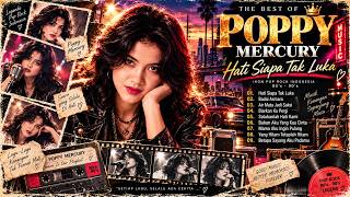 Poppy Mercury - Hati Siapa Tak Luka | Lirik Lengkap Full Album