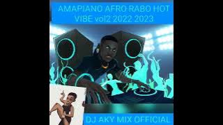 MIX  BWA KALE AFRO RABO HOT💥 VIBE vol2 2022 💥2023💥 by DJ AKY MIX 