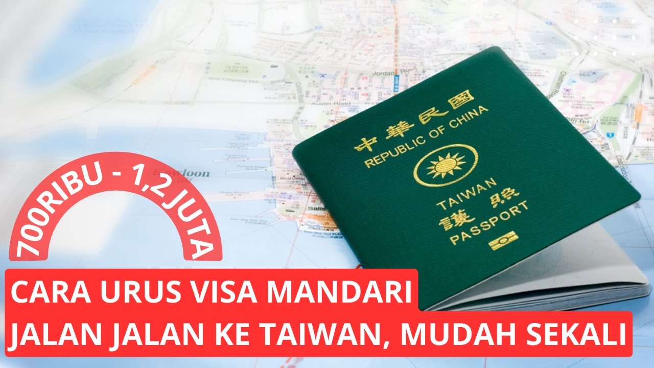 CARA MUDAH URUS VISA MANDIRI UNTUK JALAN JALAN KE TAIWAN, KUNJUNGI ISTRI SUAMI | Segini Habisnya