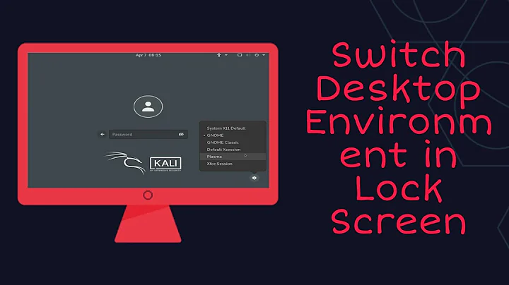 How to Switch Desktop Environment in Kali Linux Lock Screen 2021