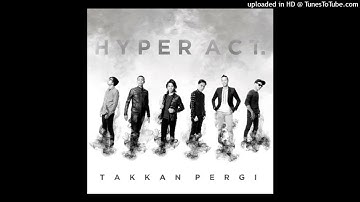 Hyper Act. - Takkan Pergi (Remastered)