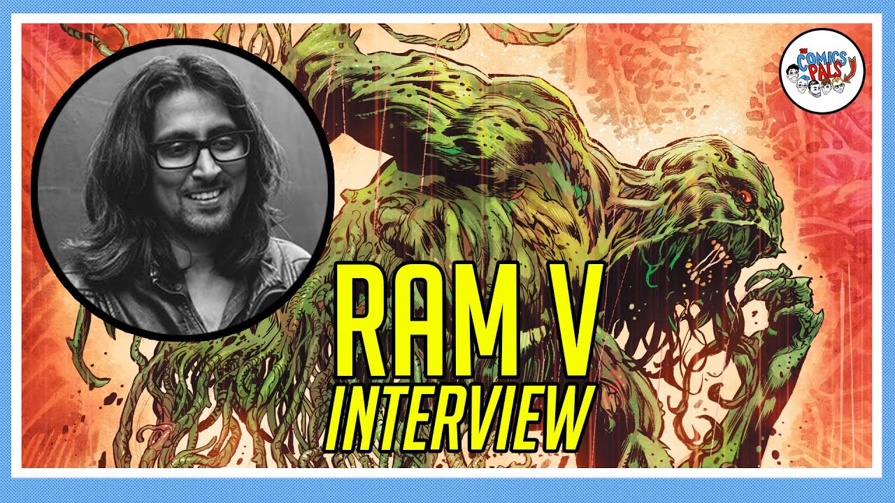 Ram V Interview (The Swamp Thing, The Many Deaths of Laila Starr) | The Comics Pals Episode 233