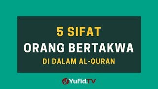 5 Sifat Orang Bertakwa di dalam Al Quran – Poster Dakwah Yufid TV