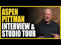 Aspen Pittman: Interview & Studio Tour