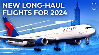 Delta Air Lines Is Planning To Launch 9 Long-Haul Routes In 2024