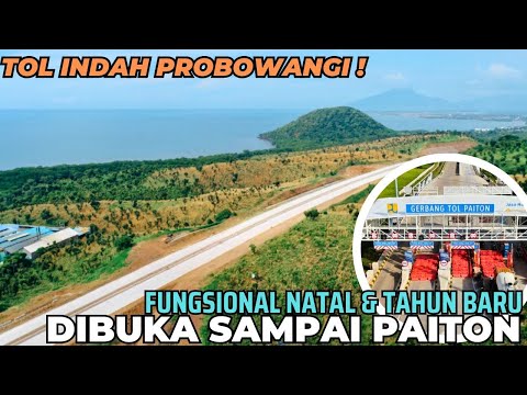 TOL PROSIWANGI PAITON-BESUKI TERUS DI KEBUT | Bisakah Fungsional Saat Libur Lebaran Idul Fitri.?