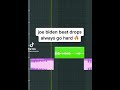 joe biden beat drops always go hard 🔥🔥🔥🔥
