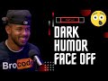 Dark humor face off part 3