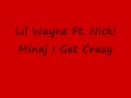 Lil Wayne Nicki Minaj I get Crazy Mp3