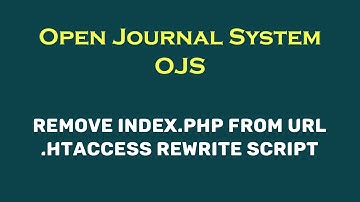 040 OJS remove index.php from url and htaccess rewrite scripting
