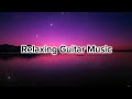 Relaxing guitar music sleep music study music acoustic guitar romantic guitar music