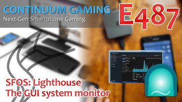 Continuum Gaming E487: SFOS – Lighthouse, The GUI system monitor