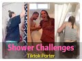 Shower Challenges🛀 🛀 🛀 Getting in the shower with my boy friend --- Tiktok porter