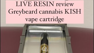Live Resin: Greybeard Cannabis KISH review