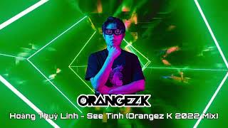 Hoàng Thuỳ Linh - See Tình Orangez K 2022 Mix